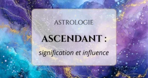 Image de couverture de l’article “Ascendant en astrologie” illustrant le thème de l’influence de l’ascendant sur la personnalité. Fond céleste aux couleurs violettes et dorées.