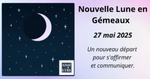Illustration de la Nouvelle Lune en Gémeaux du 27 mai 2025 – Un nouveau départ pour s'affirmer et communiquer