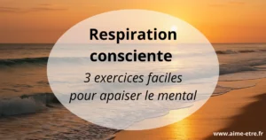 Image d’un bord de plage au coucher du soleil avec le texte “Respiration consciente : 3 exercices faciles pour apaiser le mental