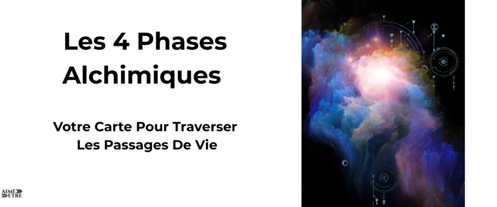 Les 4 Phases Alchimiques : Votre carte pour traverser les passages de vie (Nigredo, Albedo, Citrinitas, Rubedo)