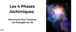 Les 4 Phases Alchimiques : Votre carte pour traverser les passages de vie (Nigredo, Albedo, Citrinitas, Rubedo)
