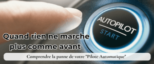 Quand rien ne marche plus comme avant : Comprendre la panne de votre "Pilote Automatique"